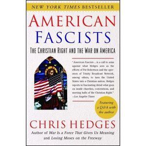 American Fascists: The Christian Right and the War on America -- Chris Hedges